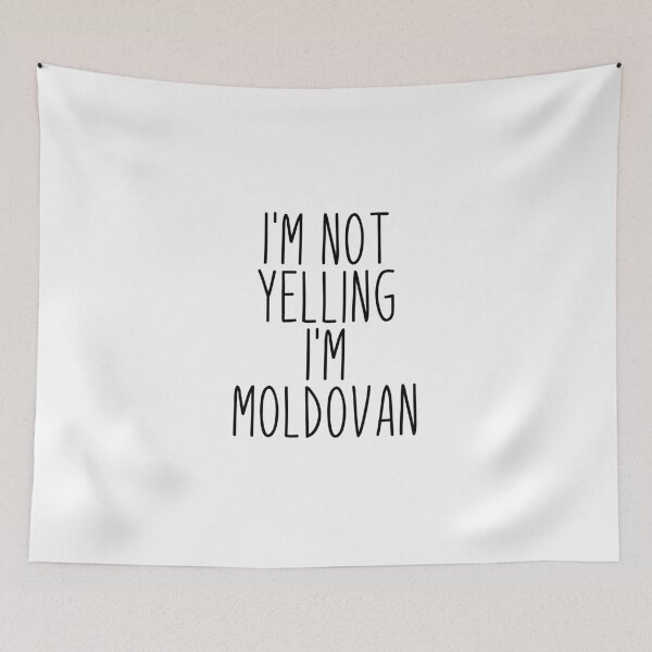 Item preview, I'm Not Yelling I'm Moldovan - Moldova designed and sold by MountainD.