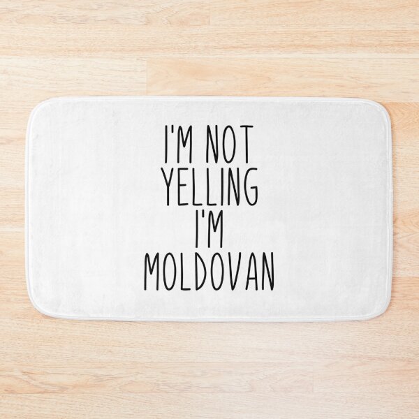 Item preview, I'm Not Yelling I'm Moldovan - Moldova designed and sold by MountainD.