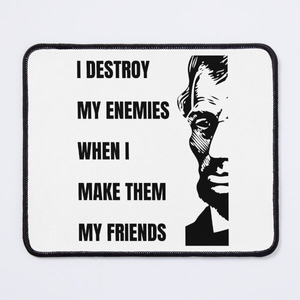 Item preview, I Destroy My Enemies When I Make Them My Friends designed and sold by Einstein12345.