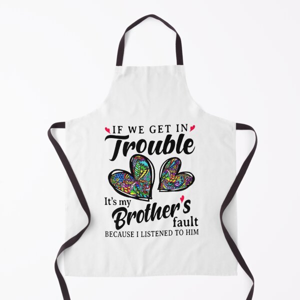 Item preview, If we get in trouble It's my Brother's fault funny family Premium designed and sold by GiselleShop.