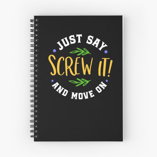 Item preview, Just Say Screw It And Move On designed and sold by ZiesMerch.