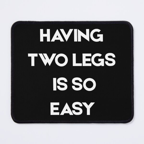 Item preview, Having two legs is so easy - Funny sarcastic amputee awareness gift  designed and sold by gook78.