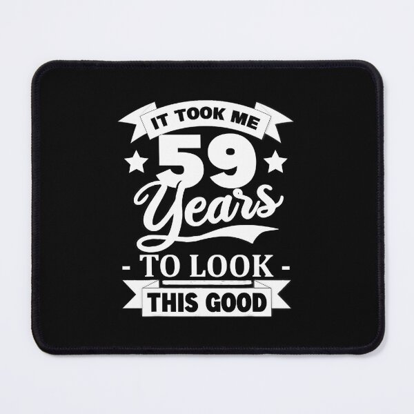 Item preview, 59th Birthday 1962 It Took Me 59 Years To Look This Good designed and sold by JaeErnster1989.