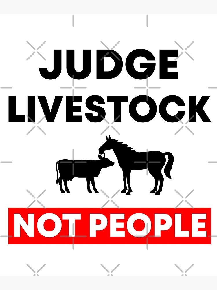 "Judge LiveStock Not People LiveStock Quotes LiveStock Judging