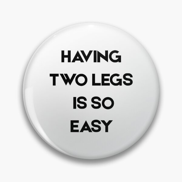 Item preview, Having two legs is so easy - Funny sarcastic amputee awareness gift  designed and sold by gook78.