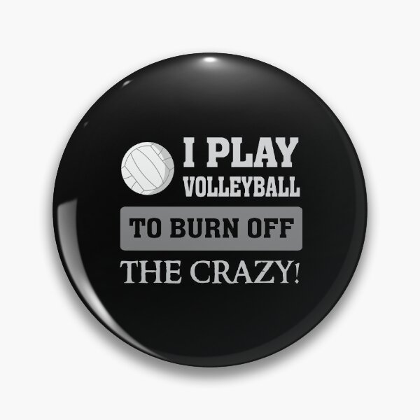 Item preview, I Play Volleyball To Burn Off The Crazy Funny Athlete designed and sold by tanalan.