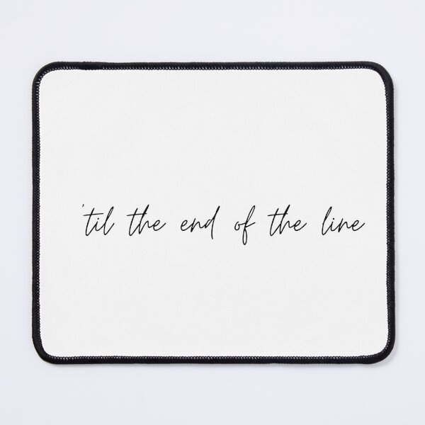 Item preview, 'til the end of the line designed and sold by LannisterOnMars.