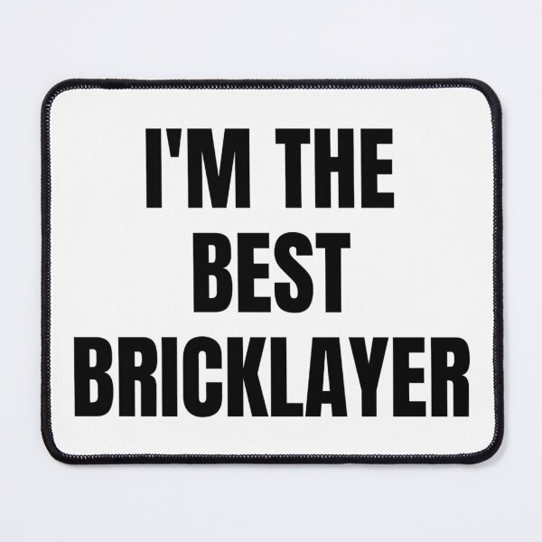 Item preview, I'M THE BEST BRICKLAYER designed and sold by iamxxx.