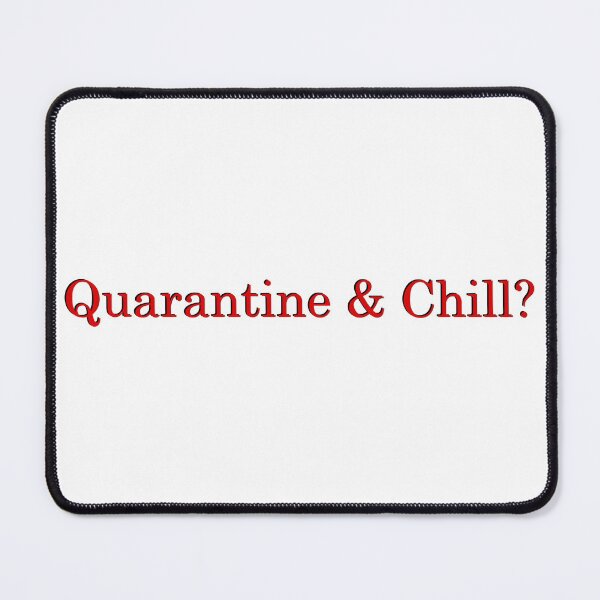 Item preview, Quarantine & Chill? designed and sold by SaraMargolis.