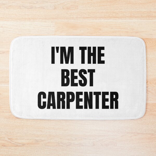 Item preview, I'M THE BEST CARPENTER designed and sold by iamxxx.