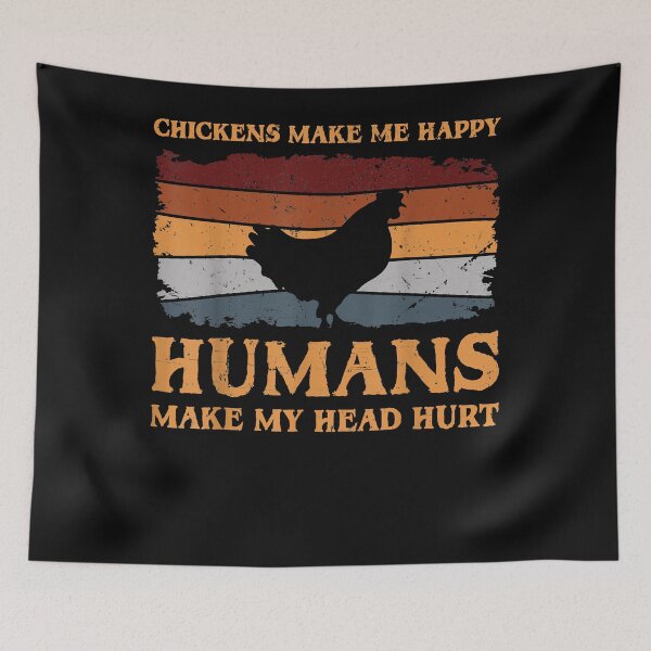 Item preview, Chickens Make Me Happy Humans Make My Head Hurt designed and sold by begin-again.