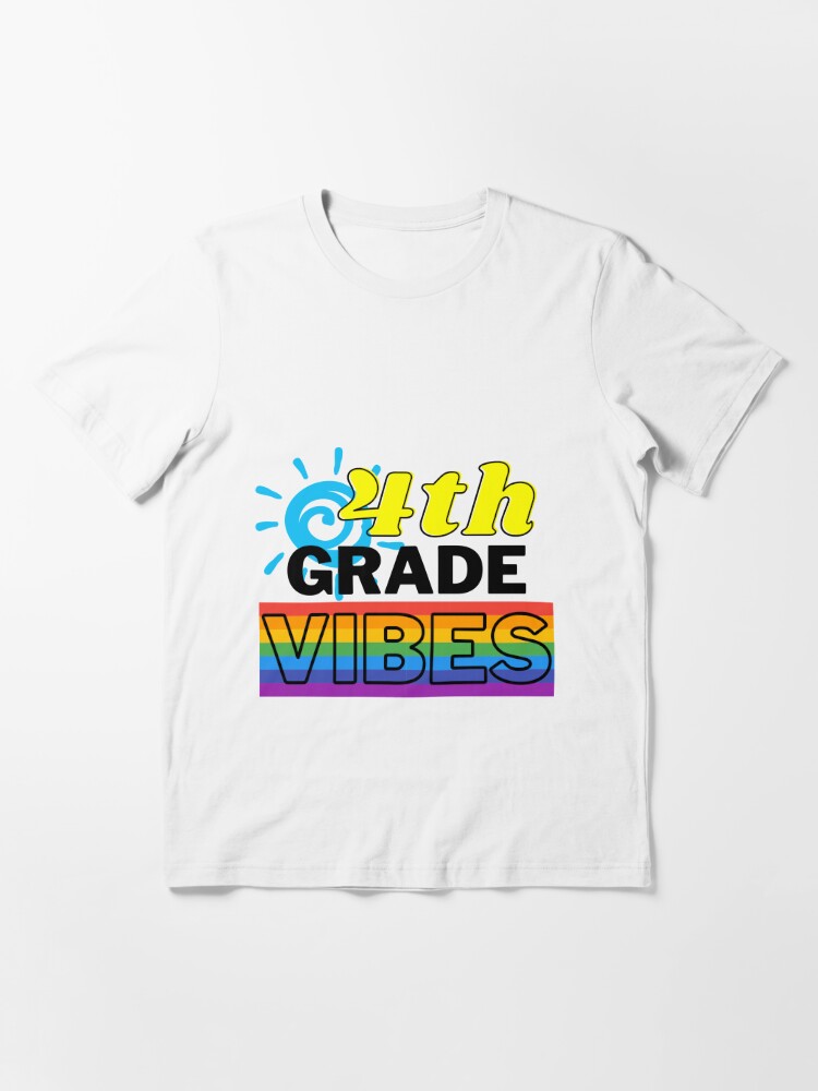 Fourth Grade Vibes T Shirt For Sale By Malgova Redbubble Fourth Grade Vibes T Shirts 3542