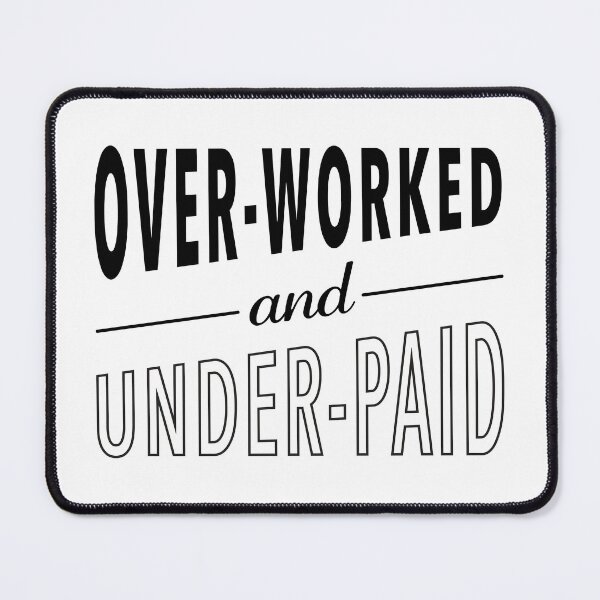 Item preview, Overworked and Underpaid designed and sold by Design Minds Boutique.