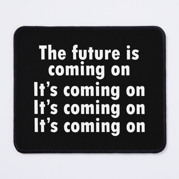 Item preview, The future is coming on designed and sold by RafaTakami.