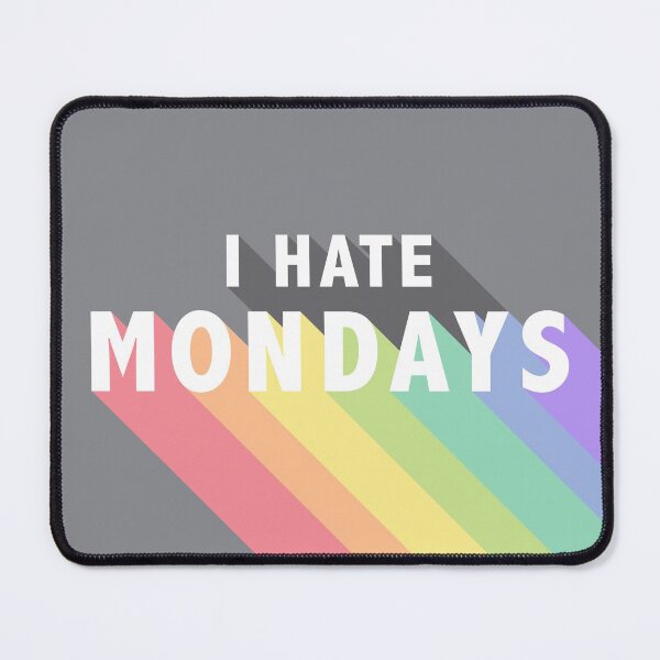 Item preview, I Hate Mondays designed and sold by Design Minds Boutique.