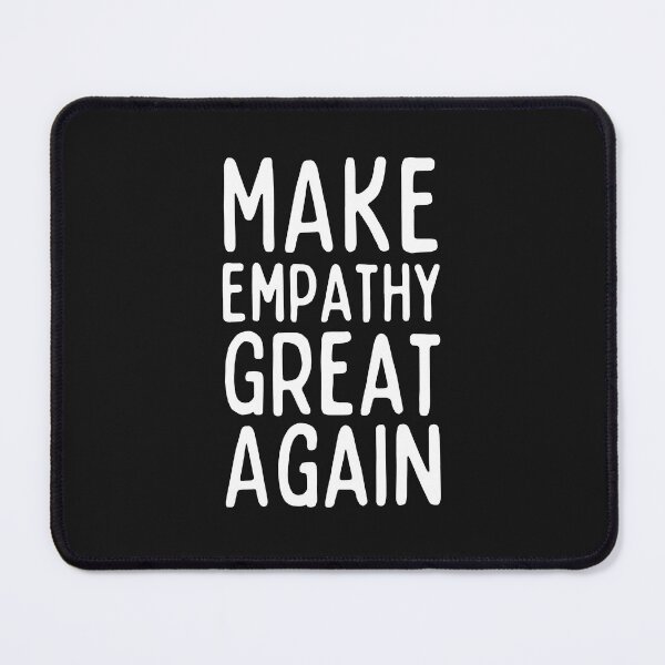 Item preview, Make Empathy Great Again designed and sold by SweetAndSpice.
