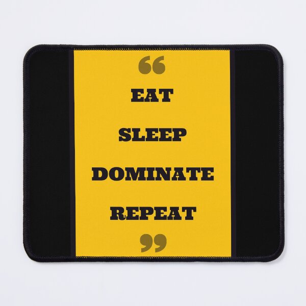 Item preview, Eat Sleep Dominate Repeat designed and sold by Pawn Shop JB.