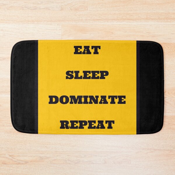 Item preview, Eat Sleep Dominate Repeat designed and sold by Pawn Shop JB.