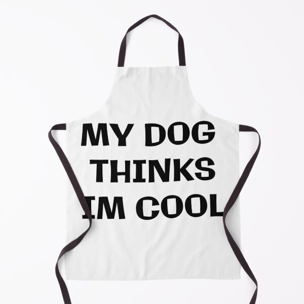 Item preview, my dog thinks im cool  designed and sold by sarina G.