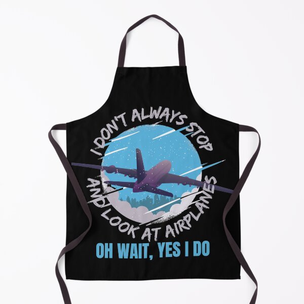 Item preview, I don’t always stop and look at airplanes, oh wait, yes I do! designed and sold by HROC.