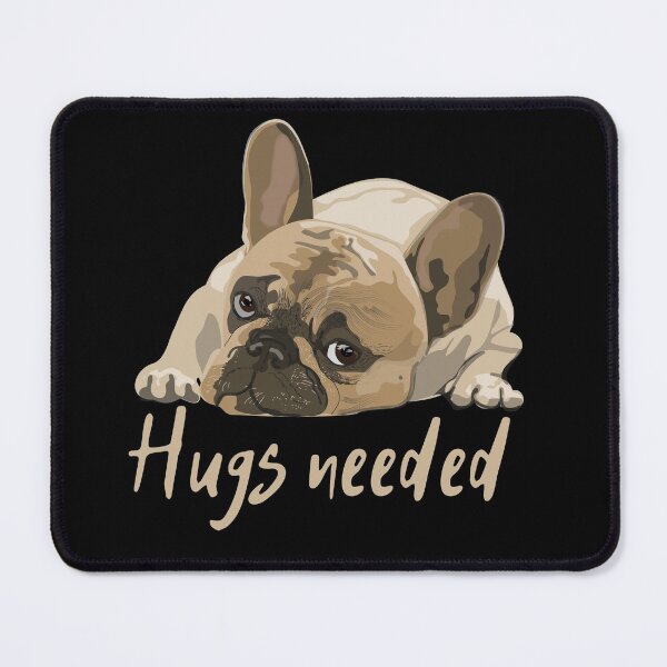 Item preview, Hugs Needed French Bulldog designed and sold by Den Alman.