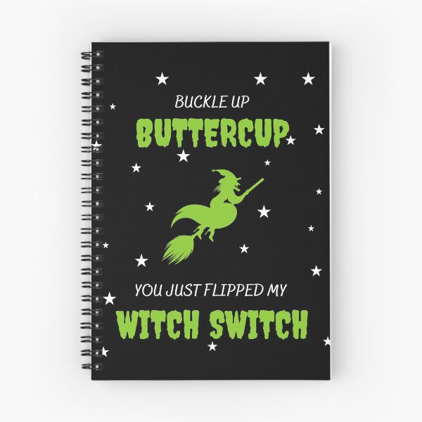 Item preview, Buckle up buttercup you just flipped my witch switch designed and sold by bsrishika.