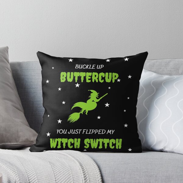 Item preview, Buckle up buttercup you just flipped my witch switch designed and sold by bsrishika.