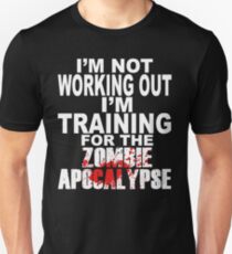 Training For The Zombie Apocalypse Unisex T-Shirt