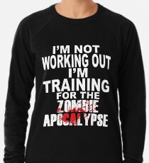 Training für die Zombie-Apokalypse Leichtes Sweatshirt