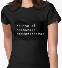 "Don't let the bastards grind you down" Latin - white on black Women's Fitted T-Shirt