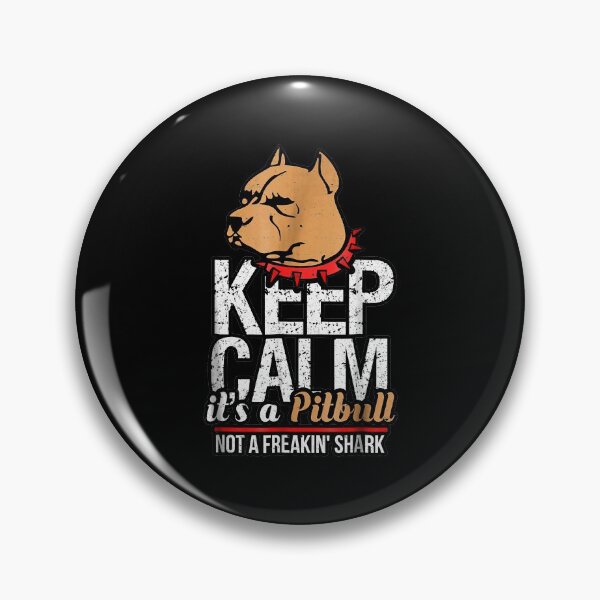 Item preview, Keep Calm Its A Pitbull Not A Freakin Shark designed and sold by wowart4u.