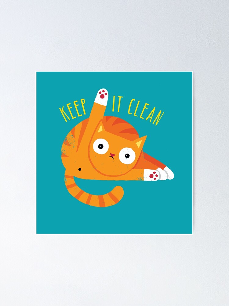 “Keep It Clean” Poster by DinoMike | Redbubble