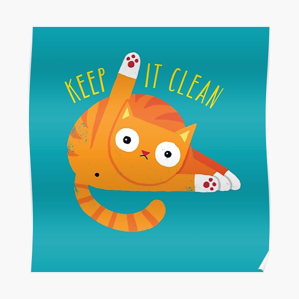 “Keep It Clean” Poster by DinoMike | Redbubble