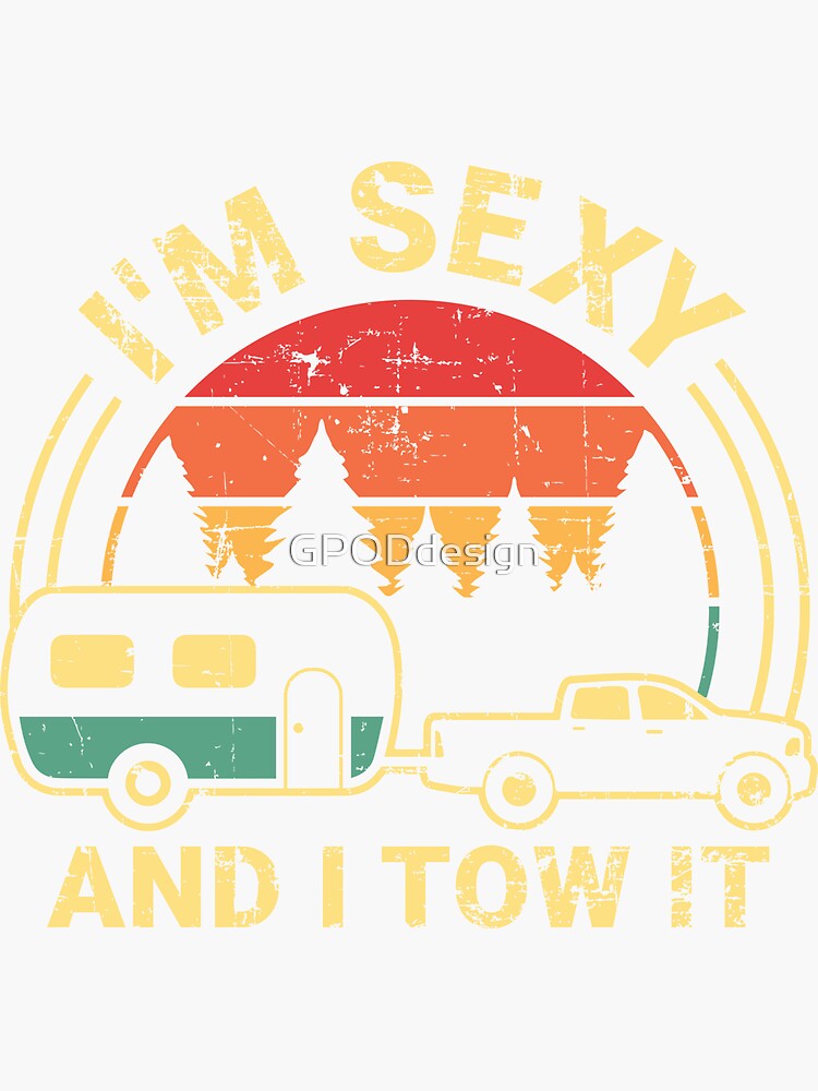 Im Sexy And I Tow It Motorhome Funny Camp Rv Life T Retro Rv