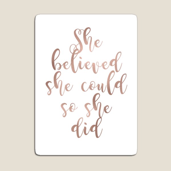 Rose gold she believed she could so she did Magnet