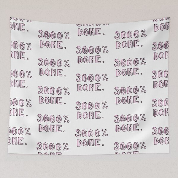 Item preview, "3000% Done" Tumblr Saying Quote Thing designed and sold by shmurr.