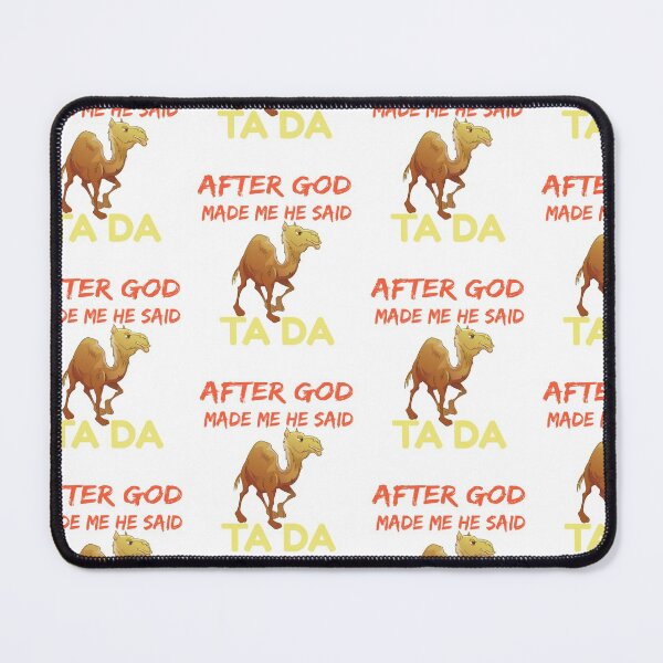 Item preview, After God Made Me He said TaDa designed and sold by Camelstop.