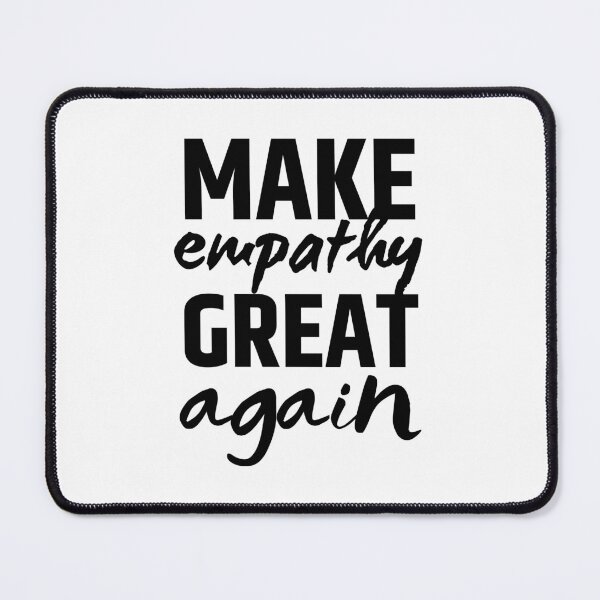 Item preview, Make Empathy Great Again designed and sold by SweetAndSpice.