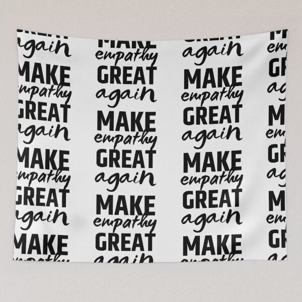 Item preview, Make Empathy Great Again designed and sold by SweetAndSpice.