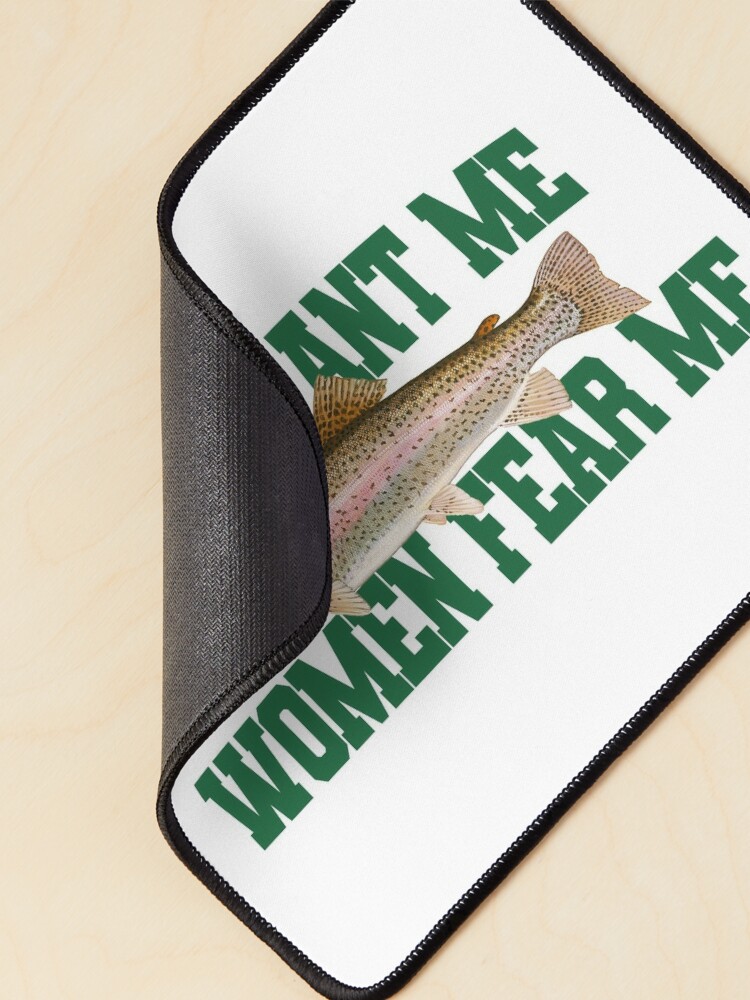 Fish Want Me Women Fear Me Meme Mouse Pad for Sale by Merch-On