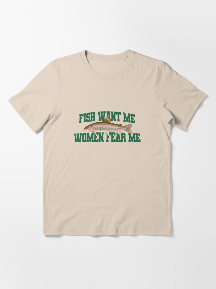 Fish Want Me Women Fear Me Meme Essential T-Shirt for Sale by
