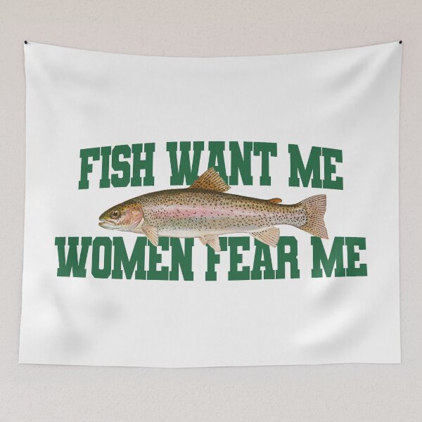 Item preview, Fish Want Me Women Fear Me Meme designed and sold by Merch-On.