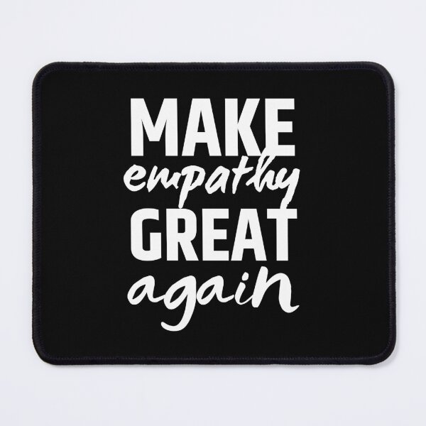 Item preview, Make Empathy Great Again designed and sold by SweetAndSpice.
