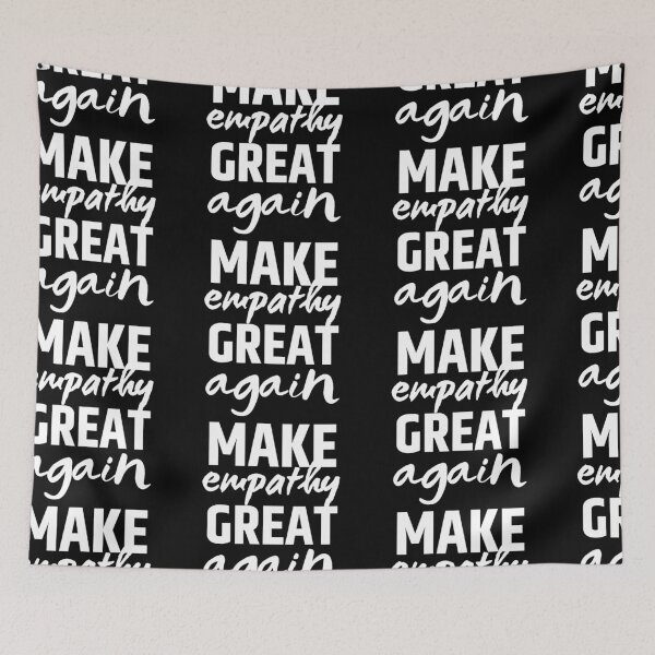 Item preview, Make Empathy Great Again designed and sold by SweetAndSpice.
