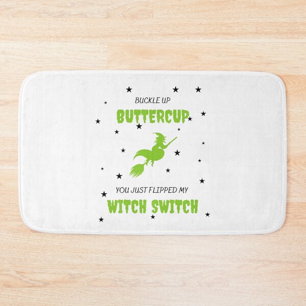 Item preview, Buckle up buttercup you just flipped my witch switch designed and sold by bsrishika.