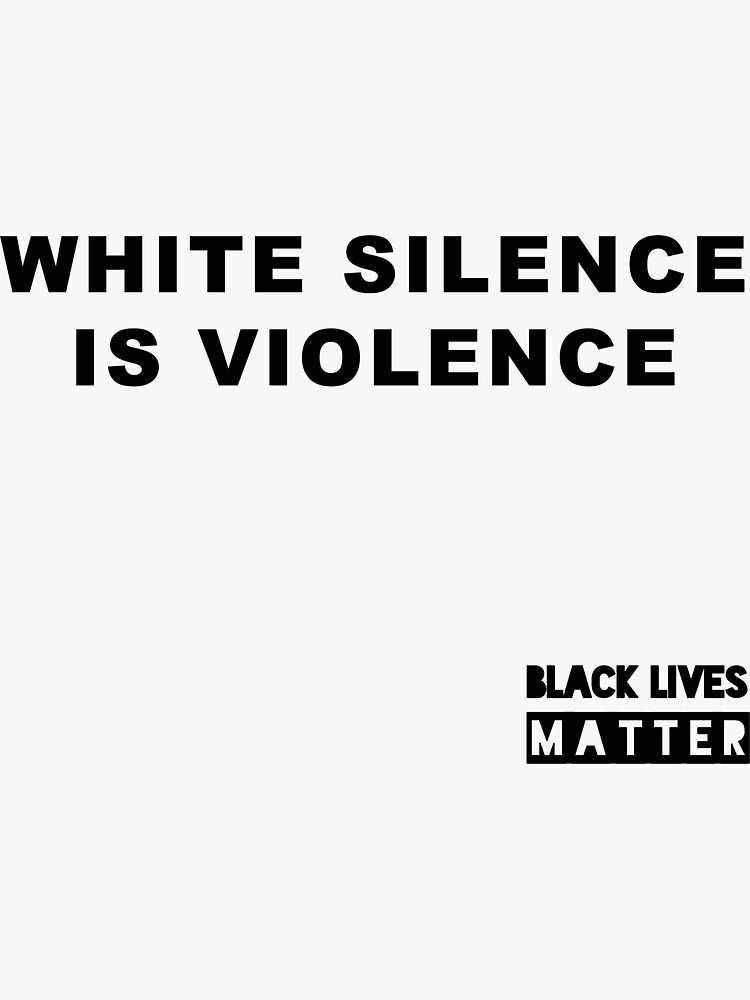 White silence is violence что это