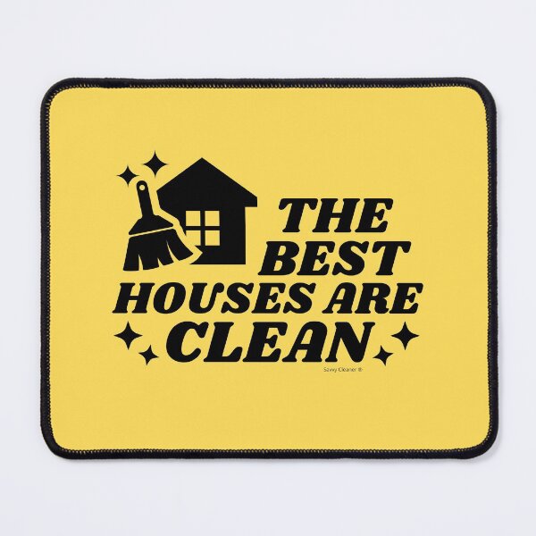 Item preview, The Best Houses Are Clean Novelty Cleaning Housekeeping designed and sold by SavvyCleaner.