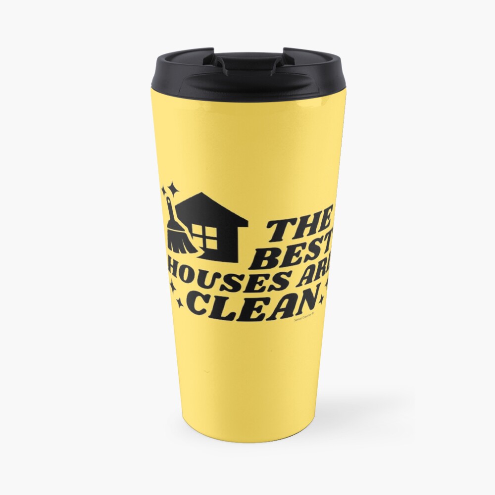 The Best Houses Are Clean Novelty Cleaning Housekeeping Travel Mug