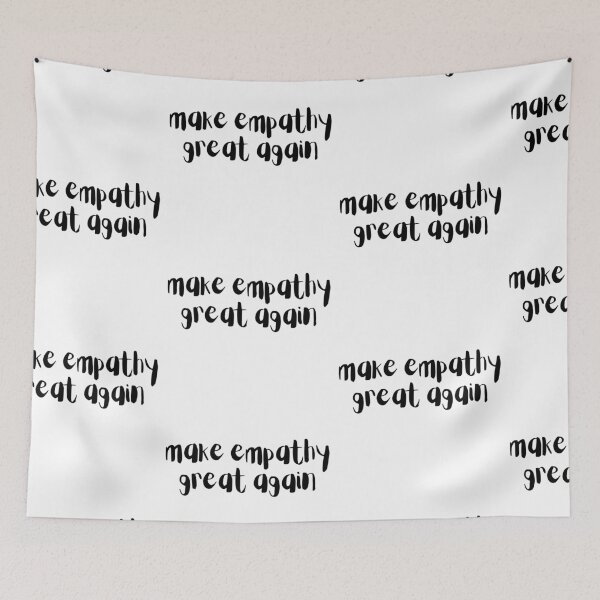 Item preview, Make Empathy Great Again designed and sold by SweetAndSpice.