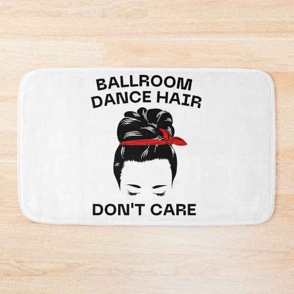 Item preview, Ballroom Dance Hair Dont Care designed and sold by Davestre.